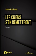 Cover-Bild zum Titel 'Les chiens s'en remettront' von 'Patrick Brisset'