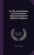 Cover-Bild zum Titel 'On The Classification And Invariantive Characterization Of Nilpotent Algebras' von 'Olive Clio Hazlett'