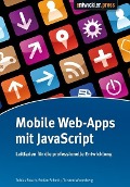 Cover-Bild zum Titel 'Mobile Web-Apps mit JavaScript' von 'Tobias Bosch, Torsten Winterberg, Stefan Scheidt'