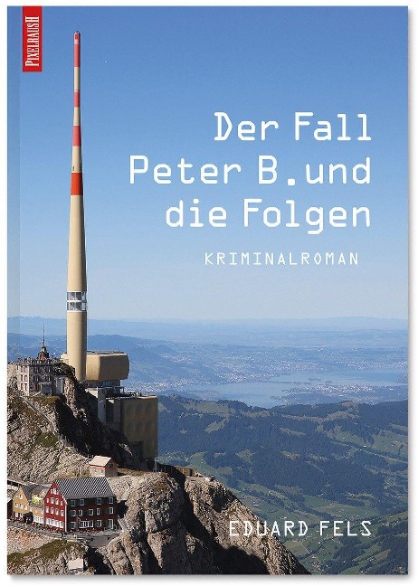 Der Fall Peter B. und die Folgen - Eduard Fels