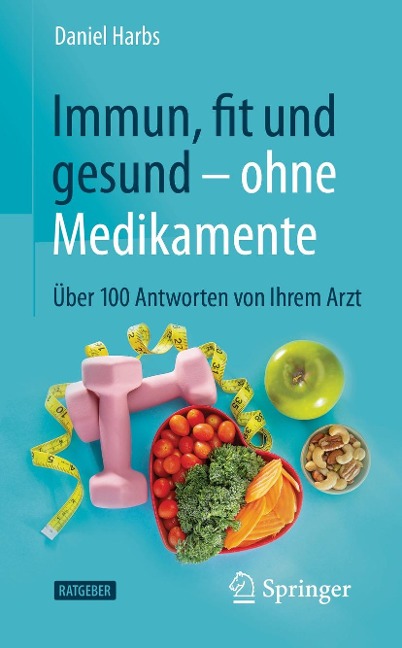 Immun, fit und gesund - ohne Medikamente - Daniel Harbs