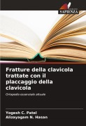 Cover-Bild zum Titel 'Fratture della clavicola trattate con il placcaggio della clavicola' von 'Yogesh C. Patel, Alizayagam N. Hasan'