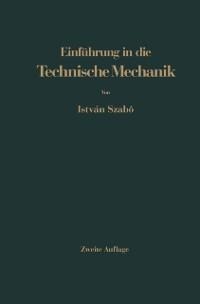 Einführung in die Technische Mechanik - Istvan Szabo