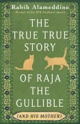 Cover-Bild zum Titel 'The True True Story of Raja the Gullible (and His Mother)' von 'Rabih Alameddine'