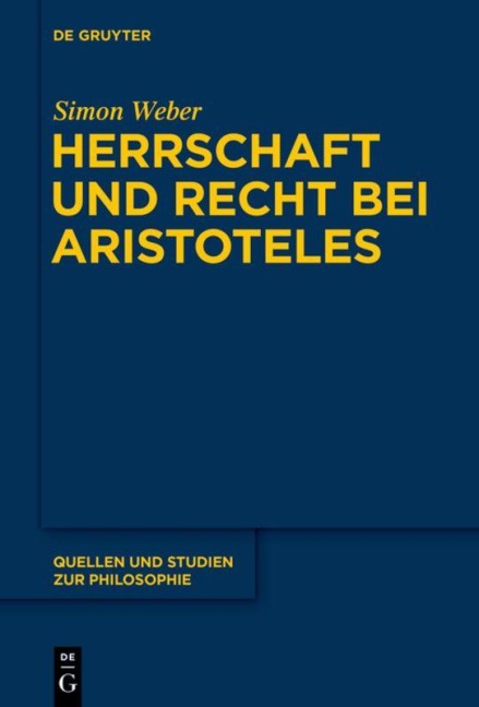 Herrschaft und Recht bei Aristoteles - Simon Weber