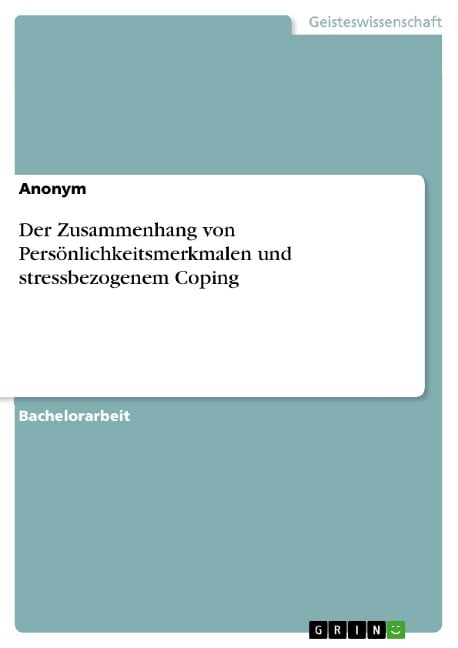 Der Zusammenhang von Persönlichkeitsmerkmalen und stressbezogenem Coping - 