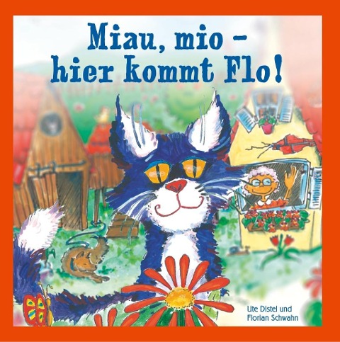 Miau, mio - hier kommt Flo! - Ute Distel, Florian Schwahn