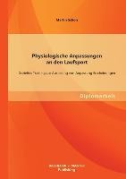 Physiologische Anpassungen an den Laufsport: Gezieltes Training zur Auslösung von Anpassung Erscheinungen - Martin Schön