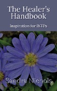 The Healer's Handbook: Inspiration for INFPs - Sandra Nichols