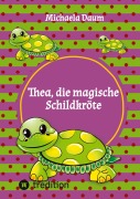 Cover-Bild zum Titel 'Thea die magische Schildkröte' von 'Michaela Daum'