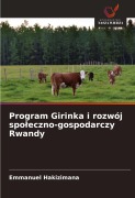 Cover-Bild zum Titel 'Program Girinka i rozwój spo¿eczno-gospodarczy Rwandy' von 'Emmanuel Hakizimana'