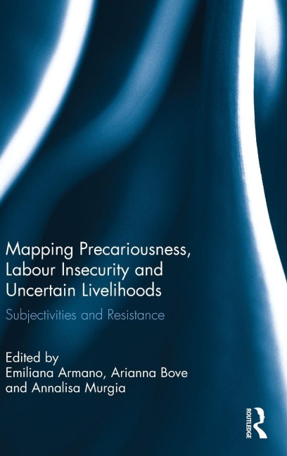 Mapping Precariousness, Labour Insecurity and Uncertain Livelihoods - 