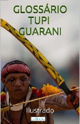 Cover-Bild zum Titel 'Glossário Tupi-Guarani Ilustrado' von 'Edições Lebooks'