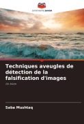Cover-Bild zum Titel 'Techniques aveugles de détection de la falsification d'images' von 'Saba Mushtaq'