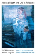 Cover-Bild zum Titel 'Making Death and Life in Palestine' von ''