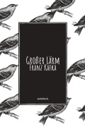 Cover-Bild zum Titel 'Großer Lärm' von 'Franz Kafka'