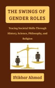 Cover-Bild zum Titel 'The Swings of Gender Roles' von 'Iftikhar Ahmad'