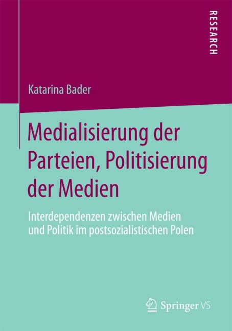 Medialisierung der Parteien, Politisierung der Medien - Katarina Bader