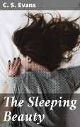 The Sleeping Beauty - C. S. Evans