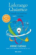 Cover-Bild zum Titel 'Liderazgo Quántico: Cuando Tú Cambias, Todo Cambia / Quantum Leadership: When You Change, Everything Changes' von 'Jorge Cuevas'