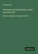 Cover-Bild zum Titel 'Tierorakel und Orakelthiere in alter und neuer Zeit' von 'Ludwig Hopf'