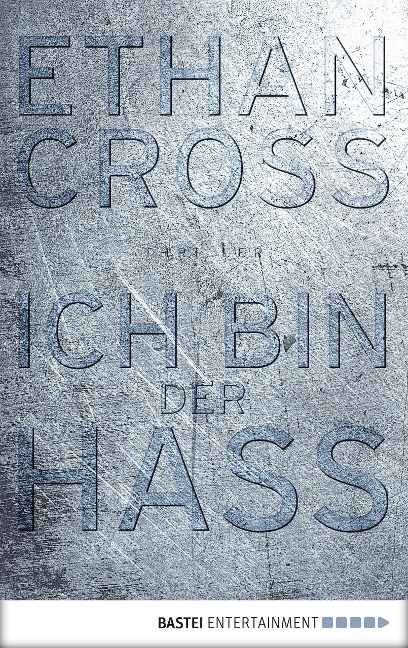 Ich bin der Hass - Ethan Cross