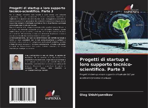 Progetti di startup e loro supporto tecnico-scientifico. Parte 3 - Oleg Shishlyannikov