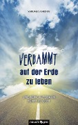 Cover-Bild zum Titel 'Verdammt auf der Erde zu leben' von 'Marijana Maranini'
