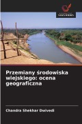 Cover-Bild zum Titel 'Przemiany ¿rodowiska wiejskiego: ocena geograficzna' von 'Chandra Shekhar Dwivedi'