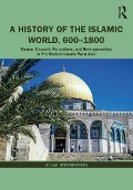 Cover-Bild zum Titel 'A History of the Islamic World, 600-1800' von 'Jo van Steenbergen'