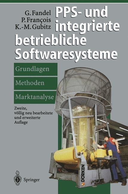PPS- und integrierte betriebliche Softwaresysteme - Günter Fandel, Klaus-Martin Gubitz, Peter Francois