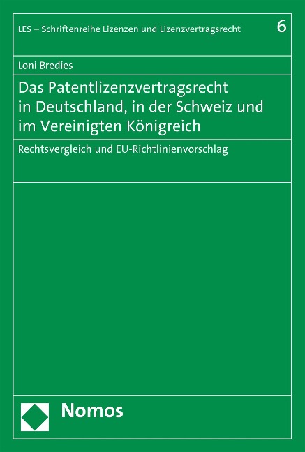 Das Patentlizenzvertragsrecht in Deutschland, in der Schweiz und im Vereinigten Königreich - Loni Bredies