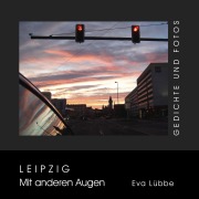 Cover-Bild zum Titel 'Leipzig - Mit anderen Augen' von 'Eva Lübbe'