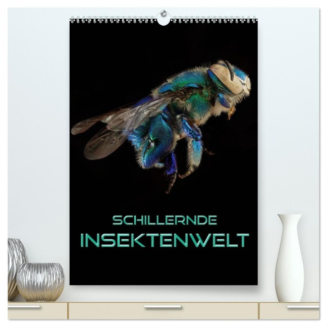 Schillernde Insektenwelt (hochwertiger Premium Wandkalender 2026 DIN A2 hoch), Kunstdruck in Hochglanz - Renate Bleicher
