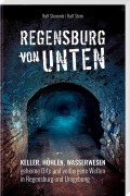 Cover-Bild zum Titel 'Regensburg von unten' von 'Rolf Stemmle'