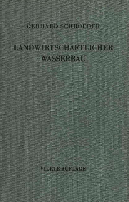 Landwirtschaftlicher Wasserbau - Gerhard Schroeder