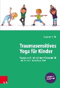 Cover-Bild zum Titel 'Traumasensitives Yoga für Kinder' von 'Dagmar Härle'