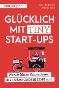 Cover-Bild zum Titel 'Glücklich mit Tiny Start-ups' von 'Veronika Bellone, Thomas Matla'