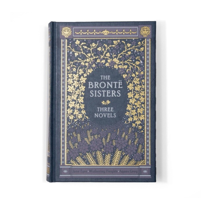 The Bronte Sisters: Three Novels - Charlotte Bronte, Anne Bronte, Emily Bronte