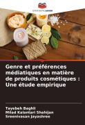 Cover-Bild zum Titel 'Genre et préférences médiatiques en matière de produits cosmétiques : Une étude empirique' von 'Tayebeh Baghli, Milad Kalantari Shahijan, Sreenivasan Jayashree'