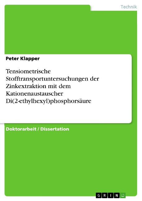 Tensiometrische Stofftransportuntersuchungen der Zinkextraktion mit dem Kationenaustauscher Di(2-ethylhexyl)phosphorsäure - Peter Klapper