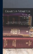 Graecus Venetus - Oscar Gebhardt, Oscar Von Gebhardt, Franz Delitzsch