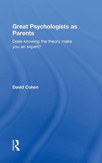 Great Psychologists as Parents - David Cohen