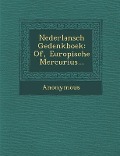 Cover-Bild zum Titel 'Nederlansch Gedenkboek: Of, Europische Mercurius...' von 'Anonymous'