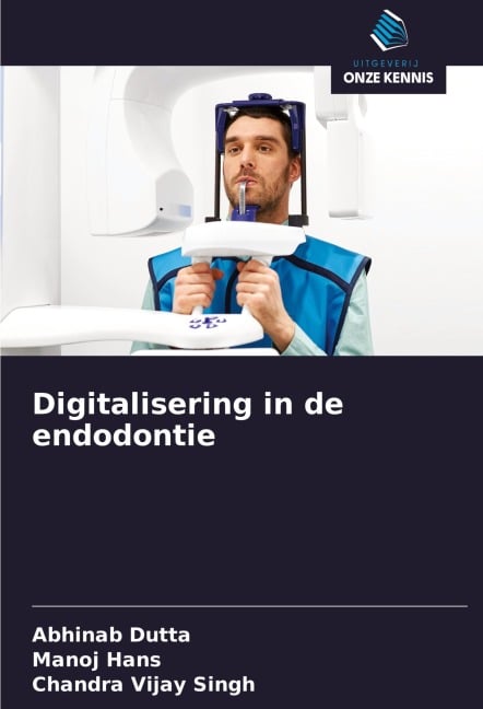 Digitalisering in de endodontie - Abhinab Dutta, Manoj Hans, Chandra Vijay Singh