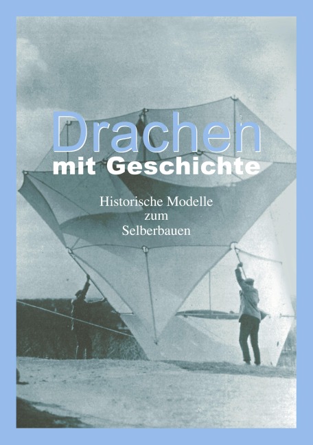 Drachen mit Geschichte - Walter Diem, Werner Schmidt