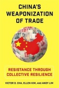 Cover-Bild zum Titel 'China's Weaponization of Trade' von 'Andy Lim, Ellen Kim, Victor Cha'