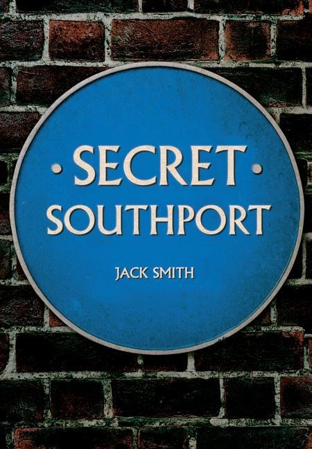 Secret Southport - Jack Smith
