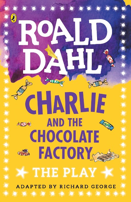 Charlie and the Chocolate Factory - Roald Dahl