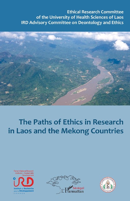 Paths of ethics in research in Laos and Mekong countries - Anne Marie Moulin, Manivanh Souphanthong, Bernard Taverne, Bansa Oupathana